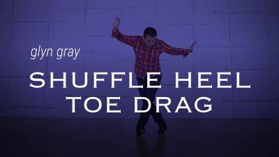 Glyn Gray "Shuffle Heel Toe Drag" - Tap Online Dance Class Exercise