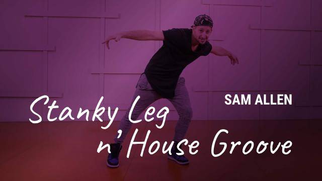 Sam Allen "Stanky Leg N House Groove" - Hip-Hop Online Dance Class Exercise